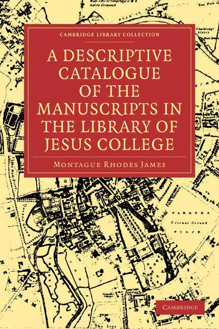 A Descriptive Catalogue of the Manuscripts in the Library of Jesus College (Paperback / softback) 9781108003513