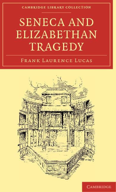 Seneca and Elizabethan Tragedy (Paperback / softback) 9781108003582