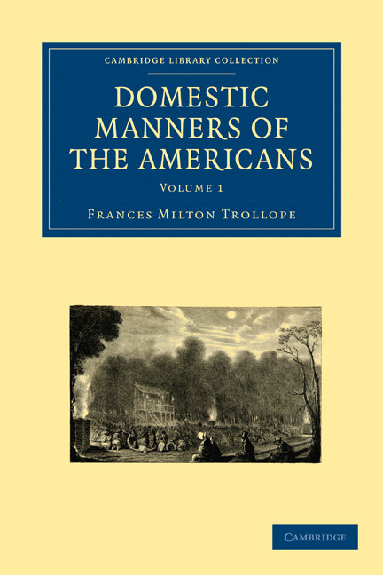 Domestic Manners of the Americans (Paperback / softback) 9781108003667
