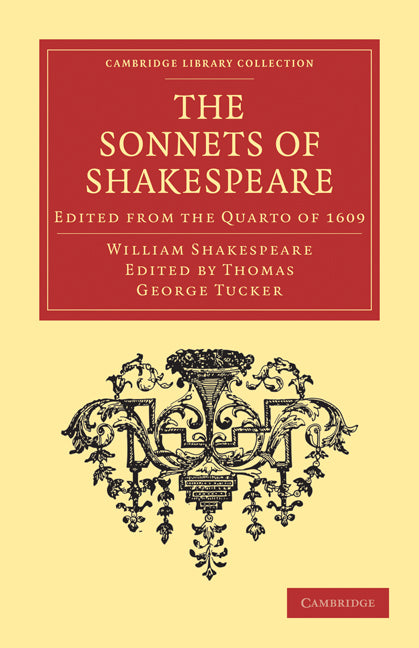 The Sonnets of Shakespeare; Edited from the Quarto of 1609 (Paperback / softback) 9781108003780