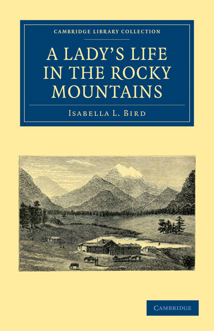 A Lady's Life in the Rocky Mountains (Paperback / softback) 9781108003834