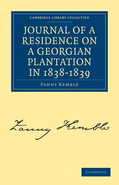 Journal of a Residence on a Georgian Plantation in 1838–1839 (Paperback / softback) 9781108003933
