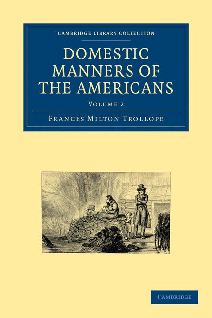 Domestic Manners of the Americans (Paperback / softback) 9781108003957