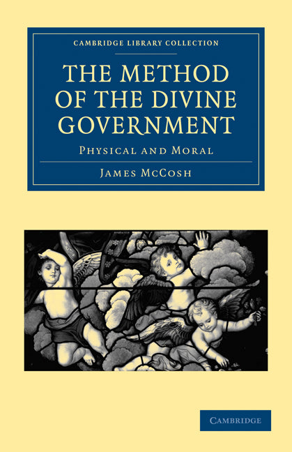 The Method of the Divine Government; Physical and Moral (Paperback / softback) 9781108004145