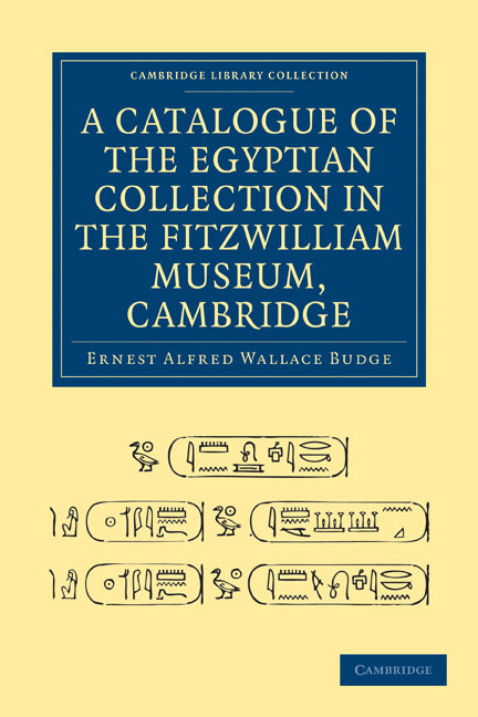 A Catalogue of the Egyptian Collection in the Fitzwilliam Museum, Cambridge (Paperback / softback) 9781108004398