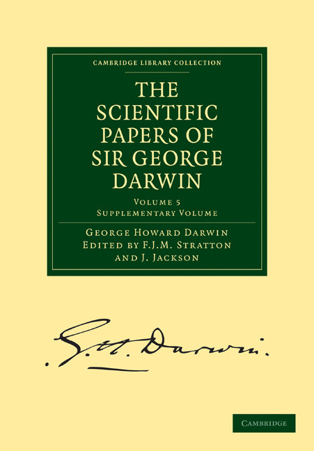 The Scientific Papers of Sir George Darwin; Supplementary Volume (Paperback / softback) 9781108004480
