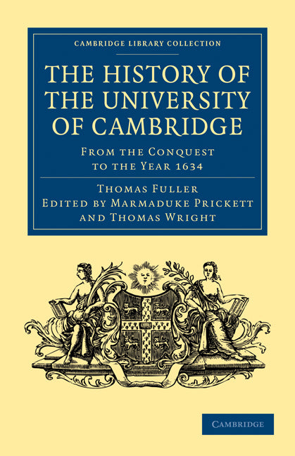 The History of the University of Cambridge; From the Conquest to the Year 1634 (Paperback / softback) 9781108004657
