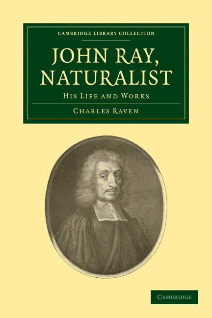 John Ray, Naturalist; His Life and Works (Paperback / softback) 9781108004664