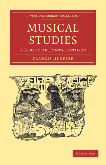 Musical Studies; A Series of Contributions (Paperback / softback) 9781108004732