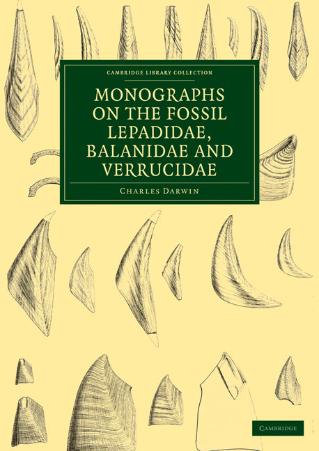 Monographs on the Fossil Lepadidae, Balanidae and Verrucidae (Paperback / softback) 9781108004824