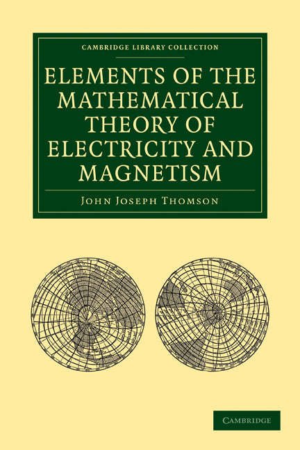 Elements of the Mathematical Theory of Electricity and Magnetism (Paperback / softback) 9781108004909