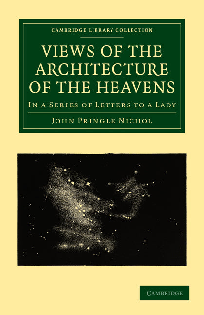 Views of the Architecture of the Heavens; In a Series of Letters to a Lady (Paperback / softback) 9781108005265