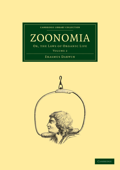 Zoonomia: Volume 2; Or, the Laws of Organic Life (Paperback / softback) 9781108005500