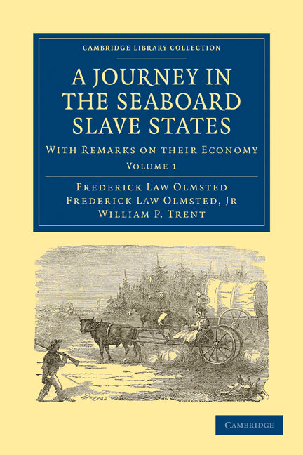 A Journey in the Seaboard Slave States 2 Volume Paperback Set; With Remarks on their Economy (Multiple-component retail product) 9781108005593