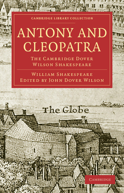 Antony and Cleopatra; The Cambridge Dover Wilson Shakespeare (Paperback / softback) 9781108005746