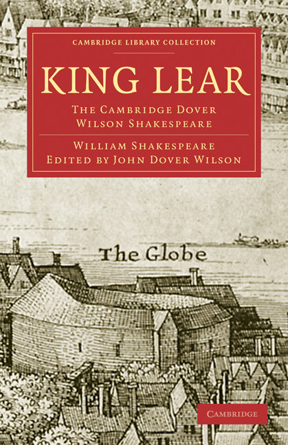 King Lear; The Cambridge Dover Wilson Shakespeare (Paperback / softback) 9781108005890