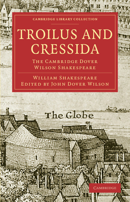 Troilus and Cressida; The Cambridge Dover Wilson Shakespeare (Paperback / softback) 9781108006088