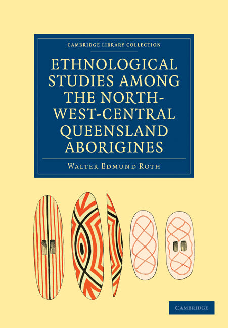 Ethnological Studies among the North-West-Central Queensland Aborigines (Paperback / softback) 9781108006170