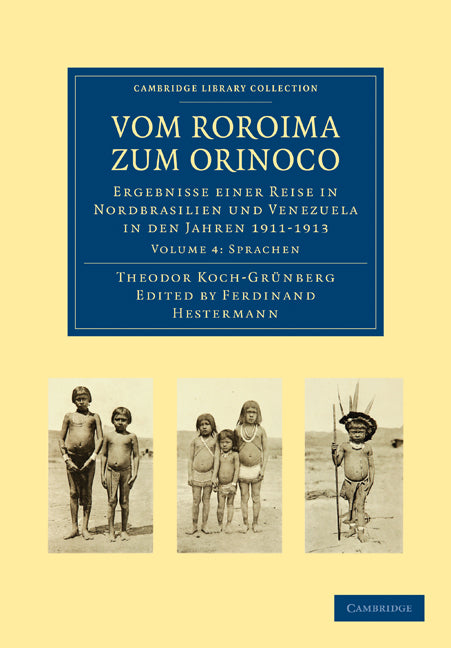 Vom Roroima zum Orinoco; Ergebnisse einer Reise in Nordbrasilien und Venezuela in den Jahren 1911–1913 (Paperback / softback) 9781108006286