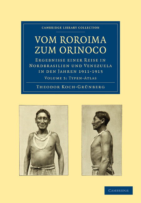 Vom Roroima zum Orinoco; Ergebnisse einer Reise in Nordbrasilien und Venezuela in den Jahren 1911–1913 (Paperback / softback) 9781108006293