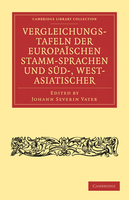Vergleichungstafeln der europaïschen Stamm-Sprachen und Süd-, West- Asiatischer (Paperback / softback) 9781108006873