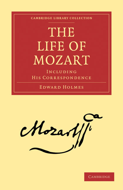 The Life of Mozart; Including his Correspondence (Paperback / softback) 9781108007009