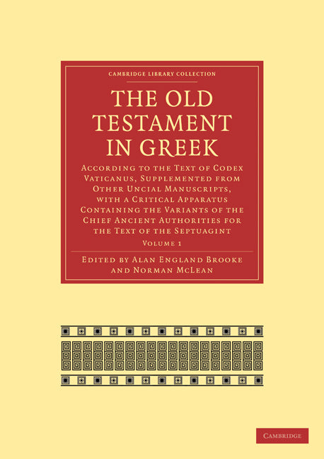 The Old Testament in Greek; According to the Text of Codex Vaticanus, Supplemented from Other Uncial Manuscripts, with a Critical Apparatus Containing the Variants of the Chief Ancient Authorities for the Text of the … (Paperback / softback) 9781108007023