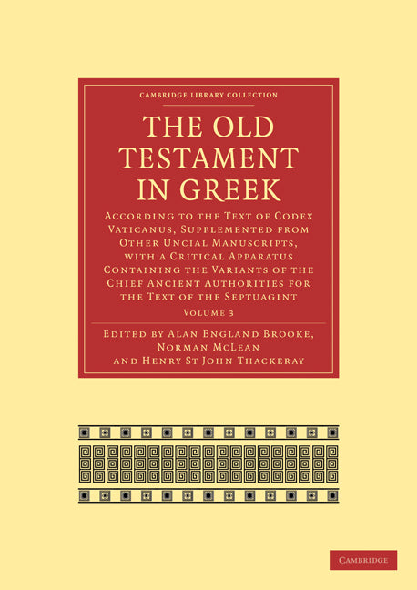 The Old Testament in Greek; According to the Text of Codex Vaticanus, Supplemented from Other Uncial Manuscripts, with a Critical Apparatus Containing the Variants of the Chief Ancient Authorities for the Text of the … (Paperback / softback) 9781108007054