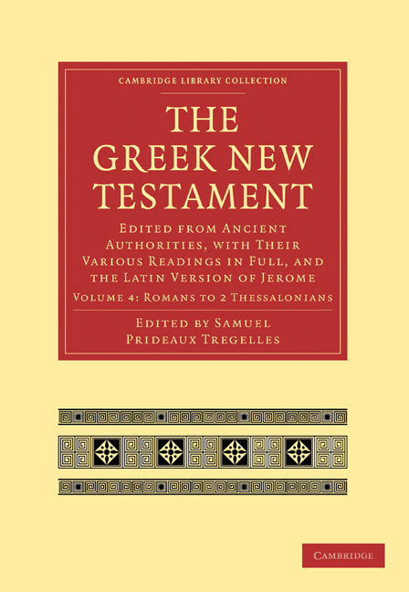 The Greek New Testament; Edited from Ancient Authorities, with their Various Readings in Full, and the Latin Version of Jerome (Paperback / softback) 9781108007153