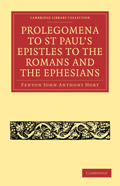 Prolegomena to St Paul's Epistles to the Romans and the Ephesians (Paperback / softback) 9781108007511