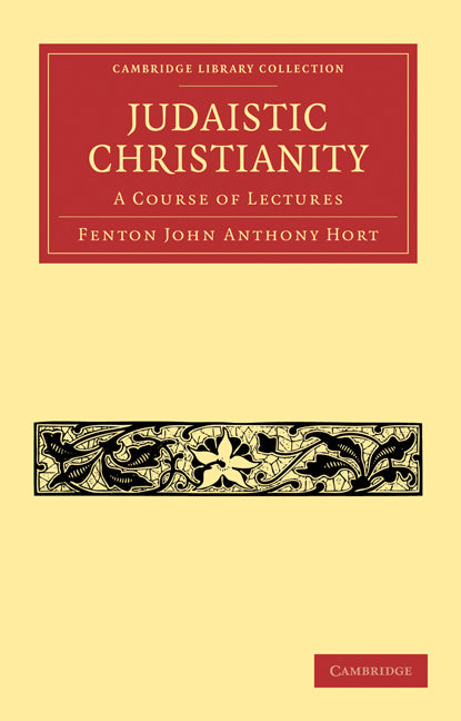 Judaistic Christianity; A Course of Lectures (Paperback / softback) 9781108007528