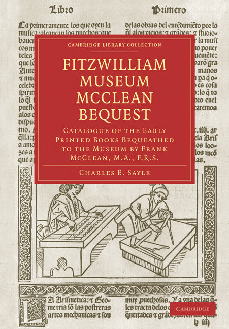 Fitzwilliam Museum McClean Bequest; Catalogue of the Early Printed Books Bequeathed to the Museum by Frank McClean, M.A., F.R.S. (Paperback / softback) 9781108007832