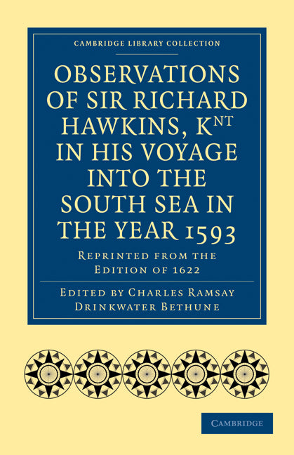 Observations of Sir Richard Hawkins, Knt in His Voyage into the South Sea in the Year 1593; Reprinted from the Edition of 1622 (Paperback / softback) 9781108007986