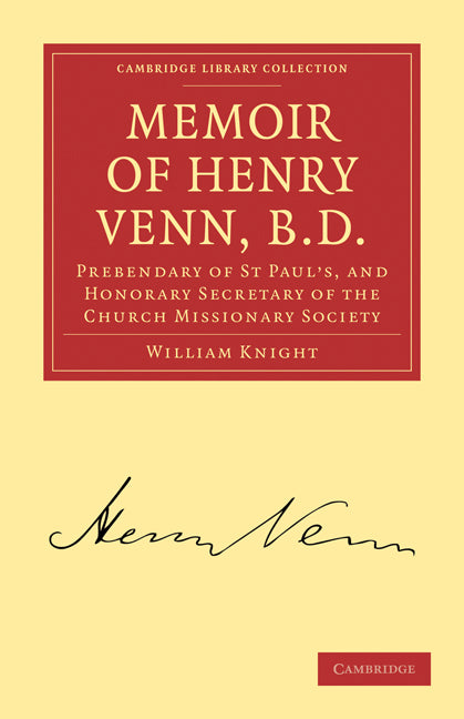 Memoir of Henry Venn, B. D.; Prebendary of St Paul's, and Honorary Secretary of the Church Missionary Society (Paperback / softback) 9781108008228