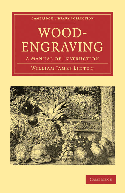 Wood-Engraving; A Manual of Instruction (Paperback / softback) 9781108009089