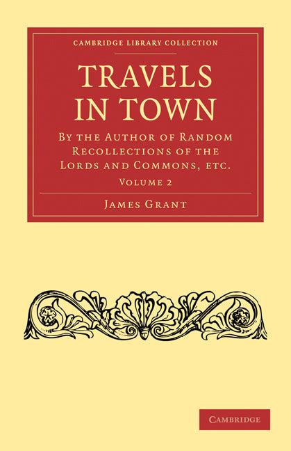 Travels in Town; By the Author of Random Recollections of the Lords and Commons, etc. (Paperback / softback) 9781108009195