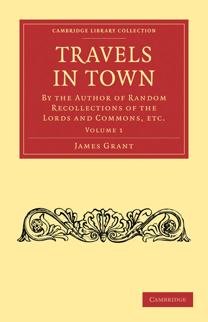 Travels in Town 2 Volume Paperback Set: Volume SET; By the Author of Random Recollections of the Lords and Commons, etc. (Multiple-component retail product) 9781108009201