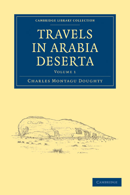 Travels in Arabia Deserta (Paperback / softback) 9781108009461