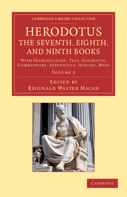 Herodotus: The Seventh, Eighth, and Ninth Books; With Introduction, Text, Apparatus, Commentary, Appendices, Indices, Maps (Paperback / softback) 9781108009706