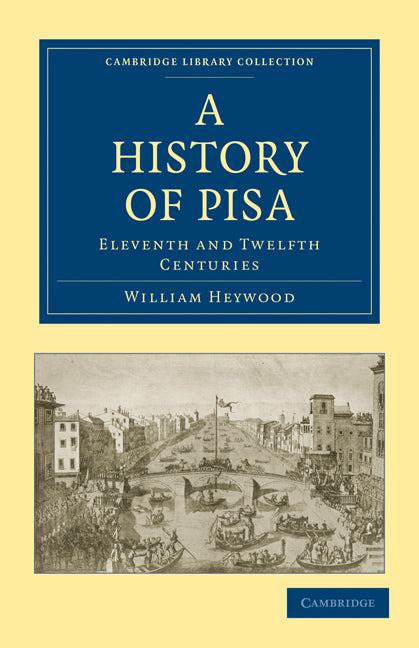A History of Pisa; Eleventh and Twelfth Centuries (Paperback / softback) 9781108010139