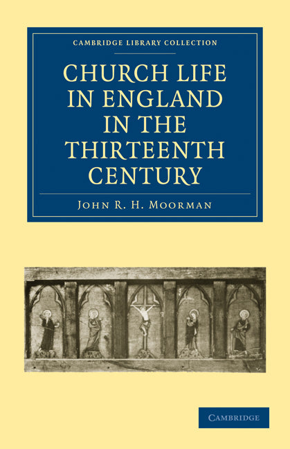 Church Life in England in the Thirteenth Century (Paperback / softback) 9781108010184