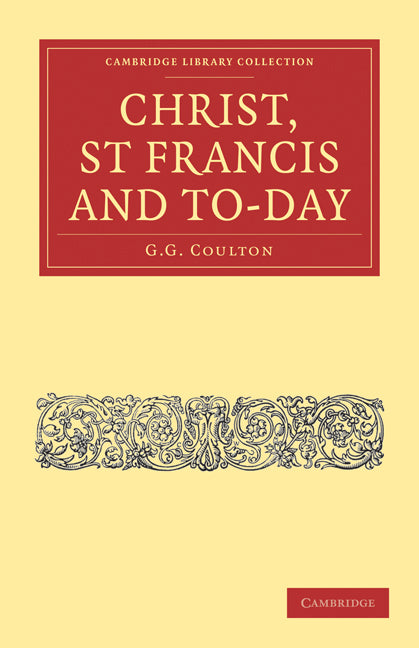 Christ, St Francis and To-day (Paperback / softback) 9781108010399