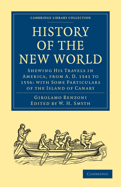 History of the New World; Shewing His Travels in America, from A.D. 1541 to 1556: with Some Particulars of the Island of Canary (Paperback / softback) 9781108010498