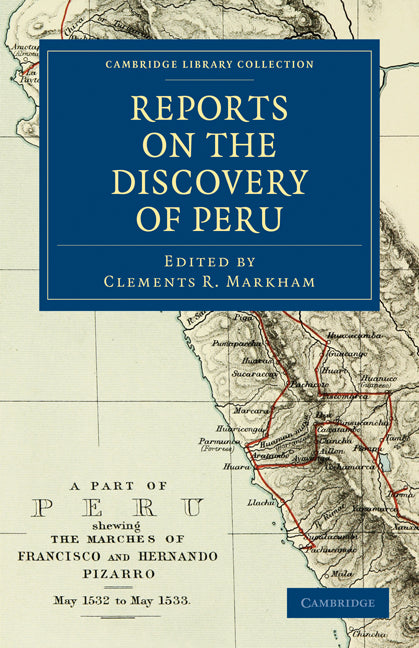 Reports on the Discovery of Peru (Paperback / softback) 9781108010610