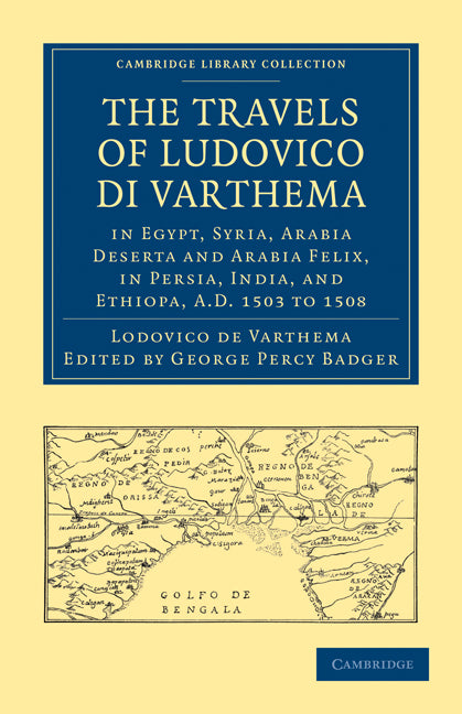 The Travels of Ludovico di Varthema in Egypt, Syria, Arabia Deserta and Arabia Felix, in Persia, India, and Ethiopa, A.D. 1503 to 1508; Translated from the Original Italian Edition of 1510 (Paperback / softback) 9781108010764