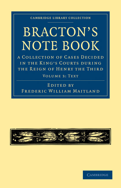 Bracton’s Note Book; A Collection of Cases Decided in the King’s Courts during the Reign of Henry the Third (Paperback / softback) 9781108010801