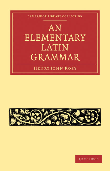 An Elementary Latin Grammar (Paperback / softback) 9781108011211