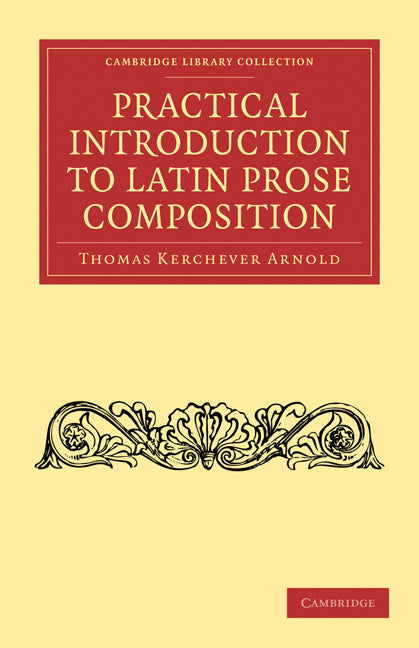 Practical Introduction to Latin Prose Composition (Paperback / softback) 9781108011419
