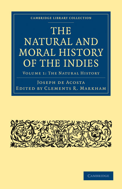 The Natural and Moral History of the Indies (Paperback / softback) 9781108011518