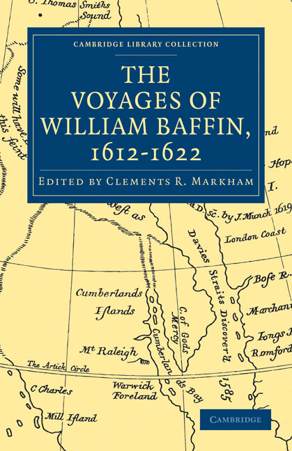 Voyages of William Baffin, 1612–1622 (Paperback / softback) 9781108011556